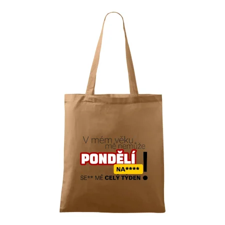 V mém věku mě nemůže pondělí nas****
