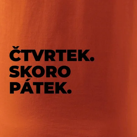 ČTVRTEK. SKORO PÁTEK.