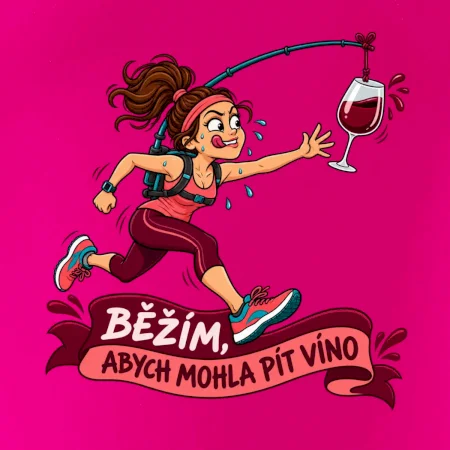 Běžím abych mohla pít víno