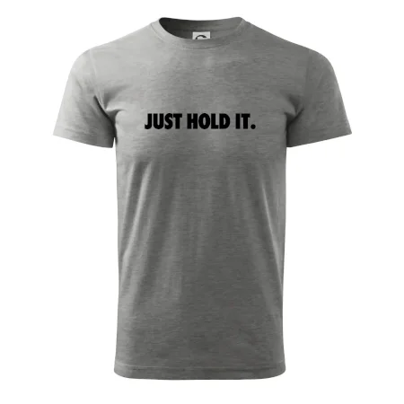 Just hold it