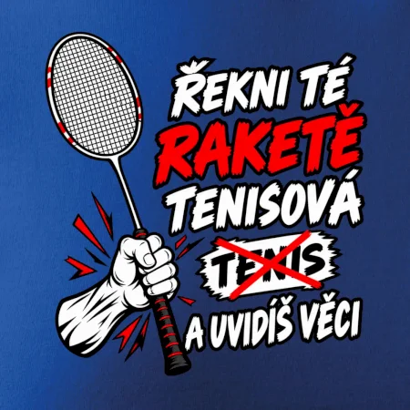 Badmintonová raketa není tenisová