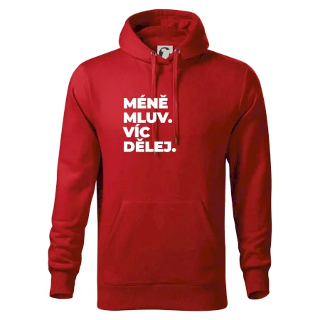 MÉNĚ MLUV. VÍC DĚLEJ.