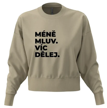 MÉNĚ MLUV. VÍC DĚLEJ.