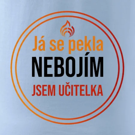 Barevný nápis Já se pekla nebojím, jsem učitelka