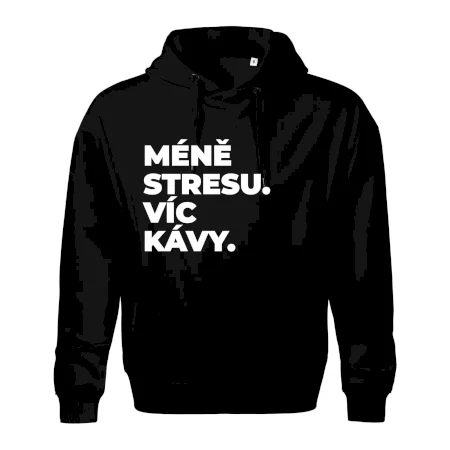MÉNĚ STRESU.VÍC KÁVY.