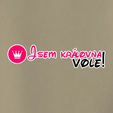 Jsem královna vole!