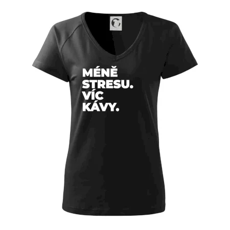 MÉNĚ STRESU.VÍC KÁVY.
