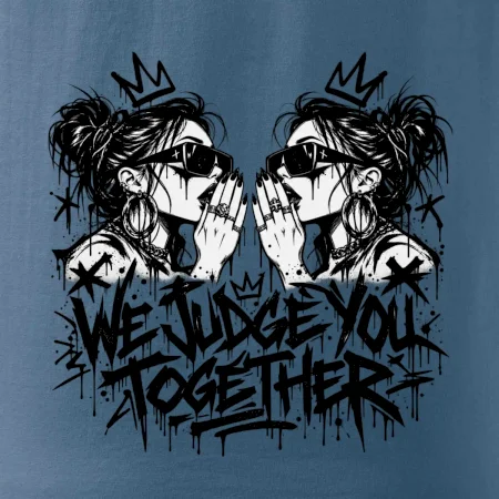 We judge you together