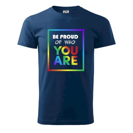 Be proud of who you are