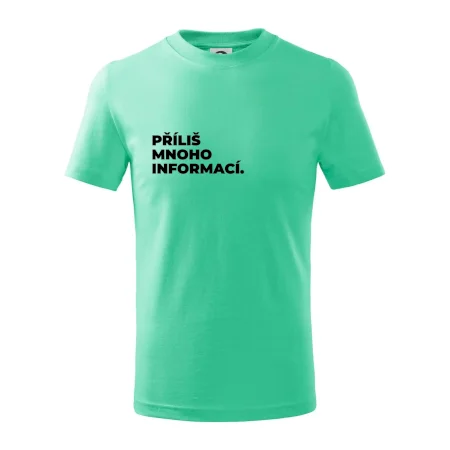 PŘÍLIŠ MNOHO INFORMACÍ.