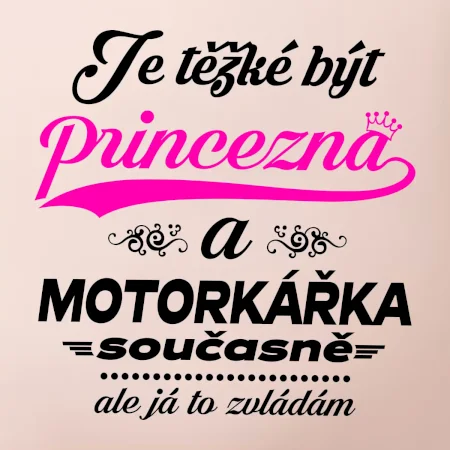 Je těžké být princezna - motorkářka
