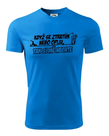 Když se ztratím nebo opiju, tak si mě nechte