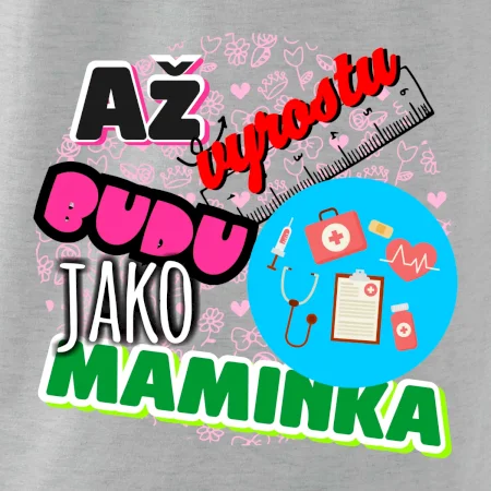 Až vyrostu budu jako maminka - zdravotní sestřička