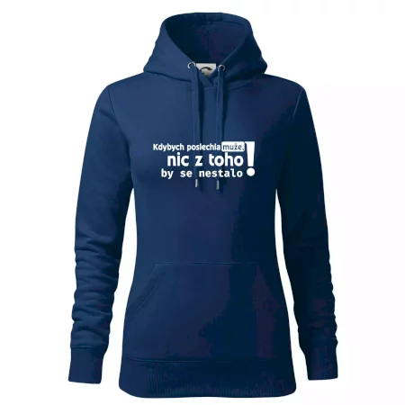 Kdybych poslechla muže, nic u toho by se nestalo