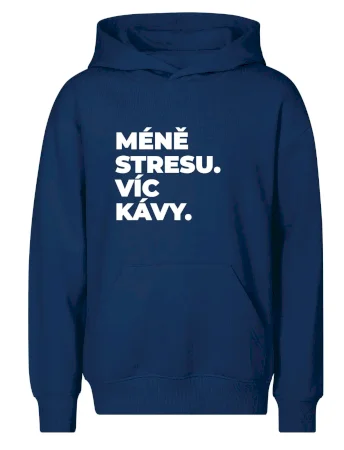 MÉNĚ STRESU.VÍC KÁVY.