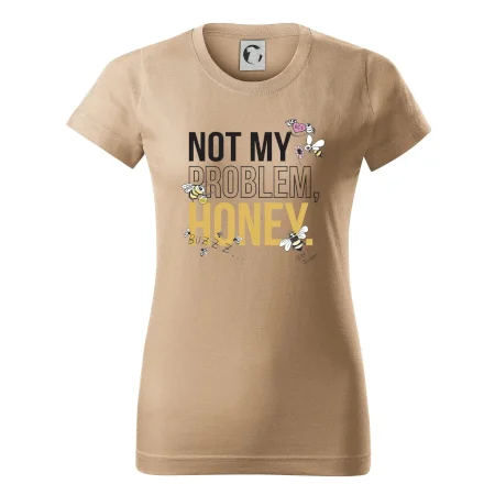 Not my problem, honey
