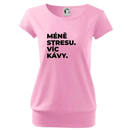 MÉNĚ STRESU.VÍC KÁVY.