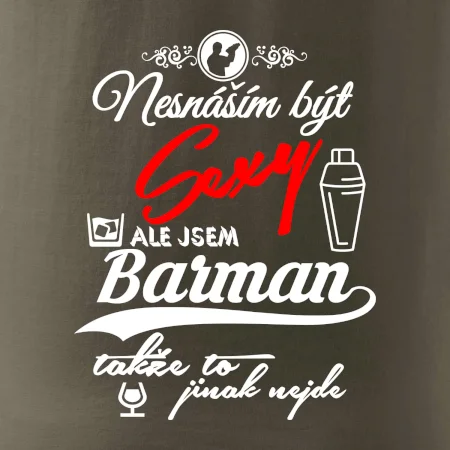 Nesnáším být sexy - nápis - barman / barmanka