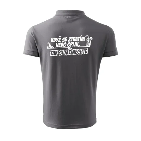 Když se ztratím nebo opiju, tak si mě nechte