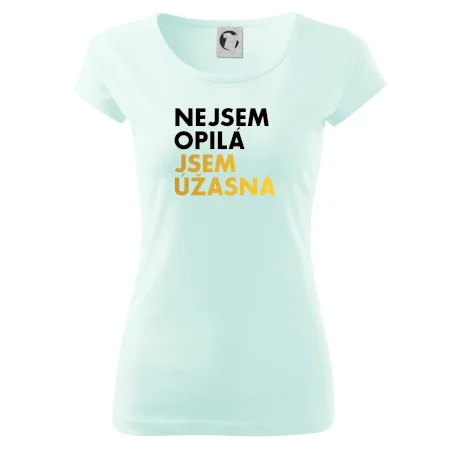 Nejsem opilý jsem úžasná