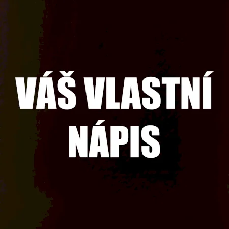 Tvůj vlastní nápis - tiskací