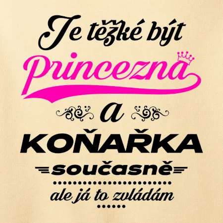 Je těžké být princezna - koňařka