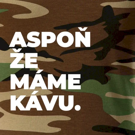 ASPOŇ ŽE MÁME KÁVU.