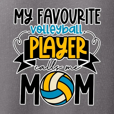 My favourite volleyball player calls me mom