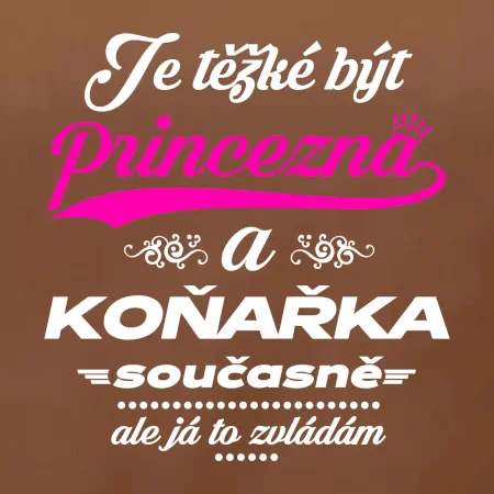 Je těžké být princezna - koňařka