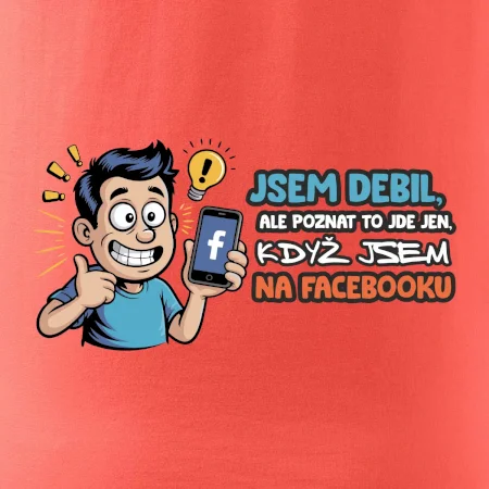 Jsem debil, ale poznat to jde jen, když jsem na facebooku