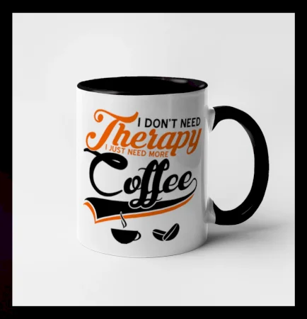 I don't need therapy coffee
