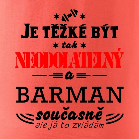 Je těžké být neodolatelný barman
