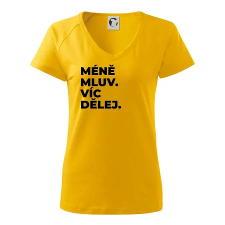 MÉNĚ MLUV. VÍC DĚLEJ.