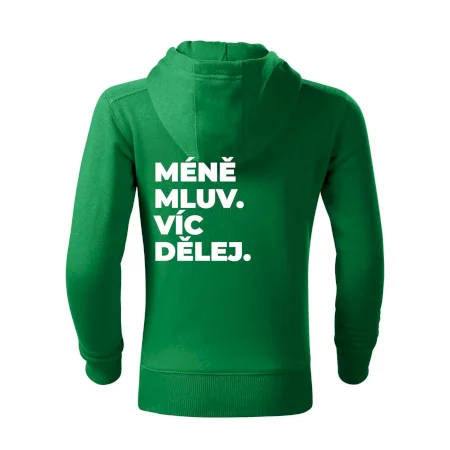 MÉNĚ MLUV. VÍC DĚLEJ.