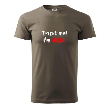 Trust me I´m  MUDr. / Věř mi jsem MUDR.