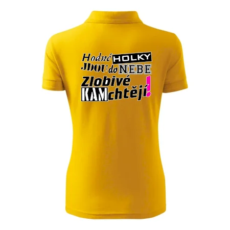 Hodné holky jdou do nebe, zlobivé kam chtějí!