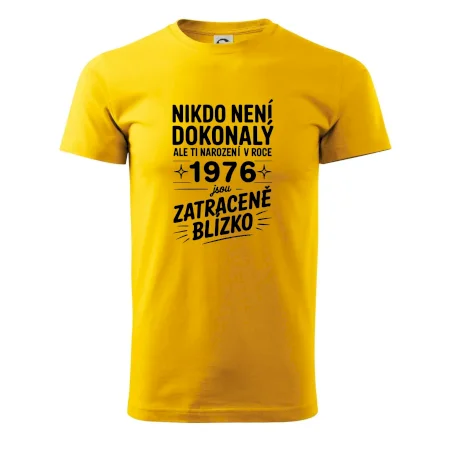 Nikdo není dokonalý ale ti narození v roce 1976 jsou zatraceně blízko