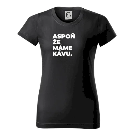 ASPOŇ ŽE MÁME KÁVU.
