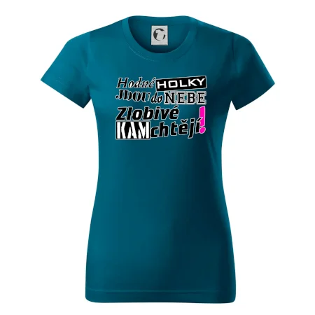 Hodné holky jdou do nebe, zlobivé kam chtějí!
