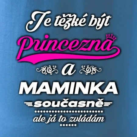 Je těžké být princezna - Maminka