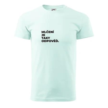 MLČENÍ JE TAKY ODPOVĚĎ.