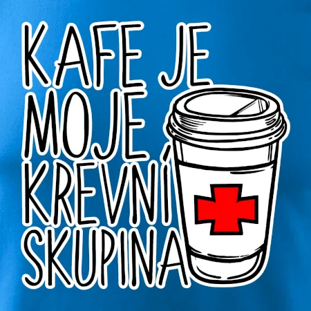 Kafe je moje krevní skupina
