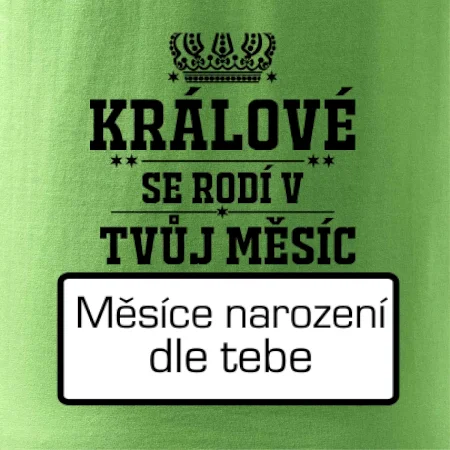 Králové se rodí - tvůj vlastní měsíc