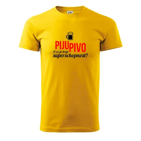 Já piju pivo - tvoje superschopnost? rovný nápis
