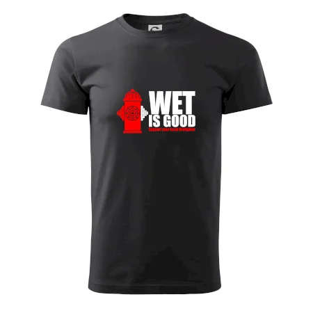 Wet is good