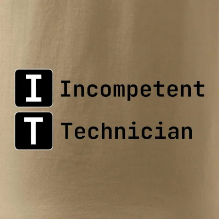 IT Nápis Incompetent Technician