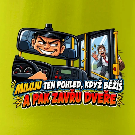 Miluju ten pohled když běžíš a pak zavřu dveře
