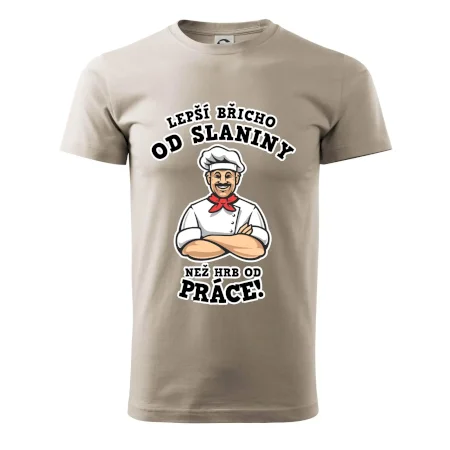 Lepší břicho od slaniny než hrb od práce
