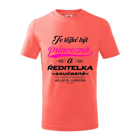 Je těžké být princezna - ředitelka