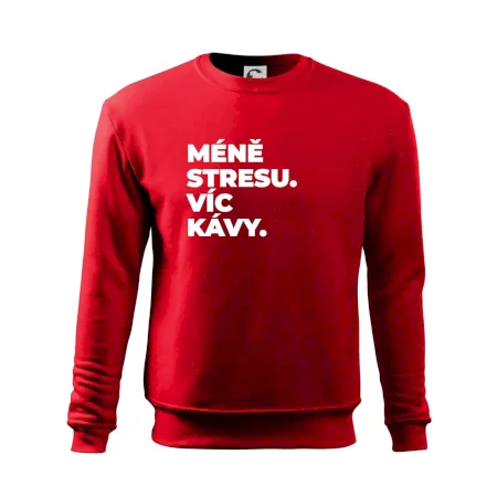 MÉNĚ STRESU.VÍC KÁVY.